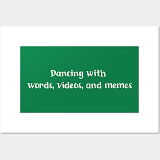 Dancing with words, videos, and memes Posters and Art